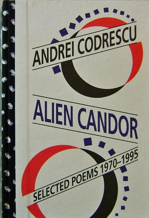 Item #16905 Alien Candor: Selected Poems 1970 - 1995 (Signed Lettered Edition). Andrei Codrescu