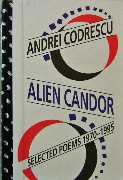 Item #16905 Alien Candor: Selected Poems 1970 - 1995 (Signed Lettered Edition). Andrei Codrescu.