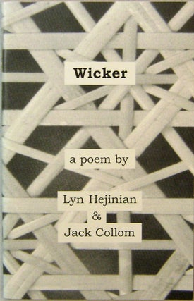 Item #16932 Wicker. Lyn Hejinian, Jack Collom