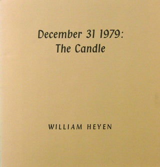 Item #16979 December 31, 1979: The Candle (Signed Limited Edition). William Heyen