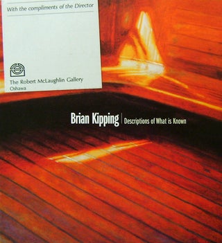 Item #17135 Brian Kipping Descriptions of What is Known. Brian Art - Kipping