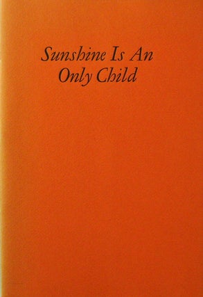 Item #17166 Sunshine Is An Only Child (Signed). James Purdy