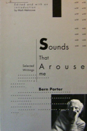 Item #17492 Sounds That Arouse Me - Selected Writings (Inscribed). Bern Porter