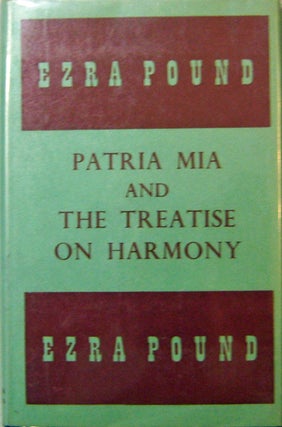 Item #17637 Patria Mia and The Treatise On Harmony. Ezra Pound