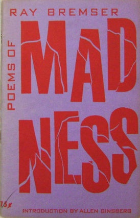 Item #17638 Poems of Madness. Ray Bremser, Allen Ginsberg