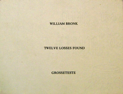Item #17683 Twelve Losses Found (Signed by Fellow Poet Charles Simic). William Bronk, Charles Simic.
