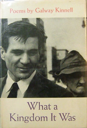 Item #17813 What A Kingdom It Was (Signed by Artist Nell Blaine). Galway Kinnell