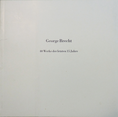 Item #17992 George Brecht 40 Werke der letzten 15 Jahre (Inscribed). George Fluxus - Brecht.