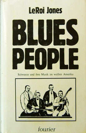 Item #18065 Blues People (Signed); Schwarze und ihre Musik im weissen Amerika. LeRoi Jones, Amiri...