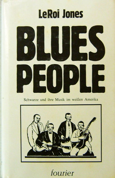 Item #18065 Blues People (Signed); Schwarze und ihre Musik im weissen Amerika. LeRoi Jones, Amiri Baraka.