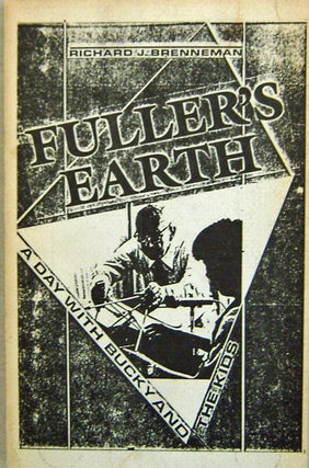 Item #18218 Fuller's Earth; A Day with Bucky and the Kids (Proof Copy). Richard J. Brenneman,...