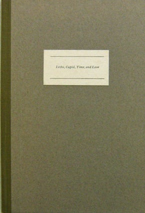 Item #18223 Lethe, Cupid, Time, and Love (Inscribed Publisher's Copy). John Dufresne