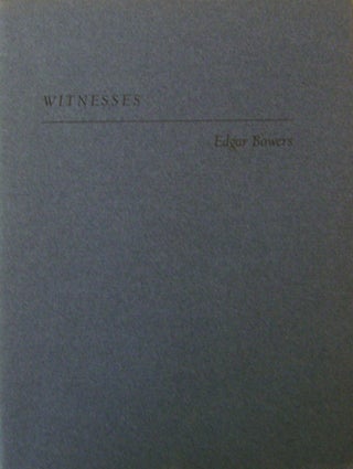 Item #18259 Witnesses (Signed). Edgar Bowers