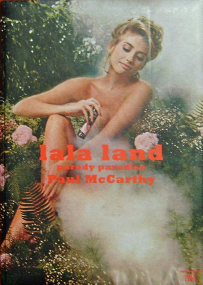 Item #18345 Lala Land Parody Paradise. Paul Art - McCarthy.