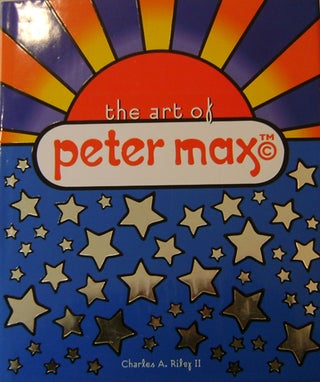 Item #18356 The Art Of Peter Max (Inscribed with Drawing). Charles A. II Art - Riley, Peter Max