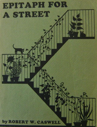 Item #18361 Epitaph For A Street. Robert W. Caswell