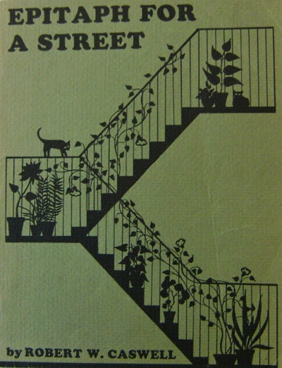 Item #18361 Epitaph For A Street. Robert W. Caswell.