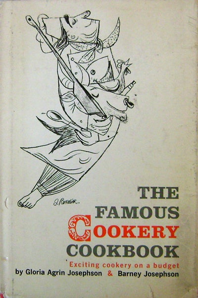 Item #18428 The Famous Cookery Cookbook; Exciting cookery on a budget. Gloria Agrin Cookery - Josephson, Barney Josephson.