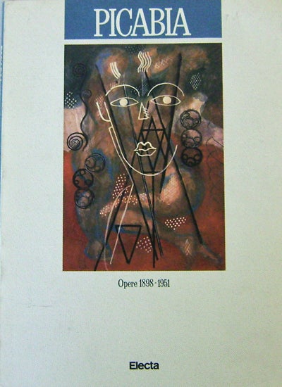 Item #18435 Picabia Opere 1898 - 1951. Francis Art - Picabia.