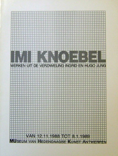 Item #18459 Imi Knoebel Werken Uit De Verzameling Ingrid En Hugo Jung. Jean-Pierre Art - Dubost, Imi Knoebel.