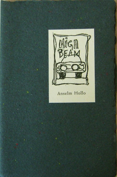 Item #18599 High Beam (Inscribed to Fellow Poet Carl Rakosi). Anselm Hollo.