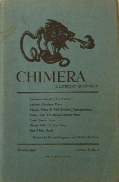 Item #18661 The Chimera A Literary Quarterly Volume V Number 2. Barbara Howes, Lawrence Durrell Thomas Mann 7 Karl Kerenyi, Lewis Spence.