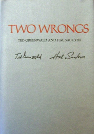 Item #18895 Two Wrongs. Ted Greenwald, Hal Saulson