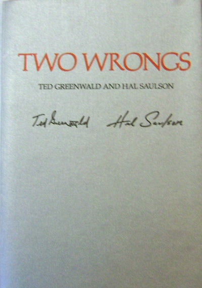 Item #18895 Two Wrongs. Ted Greenwald, Hal Saulson.