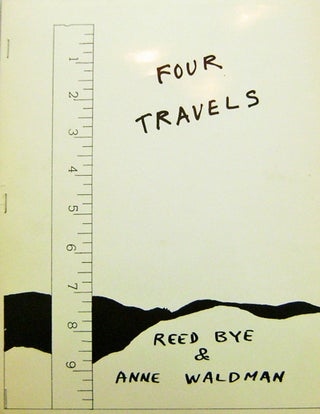 Item #18952 Four Travels (Inscribed Copy). Reed Bye, Anne Waldman