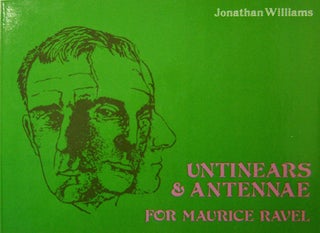 Item #18996 Untinears & Antennae For Maurice Ravel. Jonathan Williams