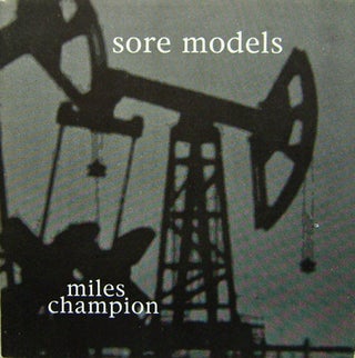 Item #19022 Sore Models (Inscribed). Miles Champion