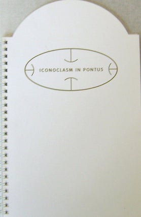 Item #19037 Iconoclasm In Pontus (Inscribed). M. Artist Book - Kasper