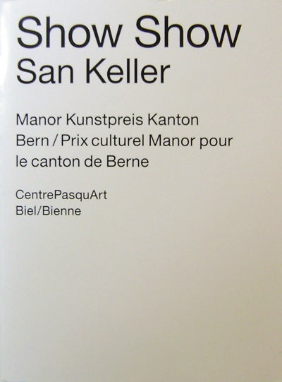 Item #19106 Show Show San Keller; Manor Kunstpreis Janton Bern / Prix culturel Manor pour le canton de Berne. San Design - Keller.