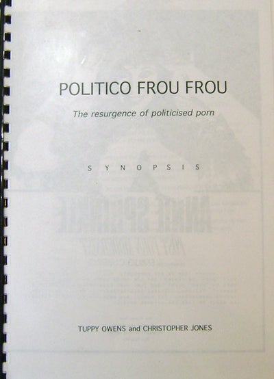 Item #19107 Politico Frou Frou (with Two Page A.L.S.); The Resurgence of Politicised Porn - Synopsis. Tuppy Erotic Art - Owens, Christopher Jones.