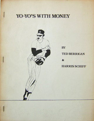 Item #19219 Yo-Yo's With Money. Ted Berrigan, Harris Schiff