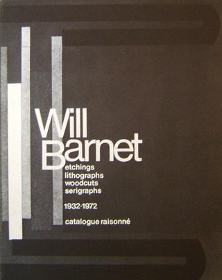 Item #19261 Will Barnett Etchings / Lithographs / Woodcuts / Serigraphs 1932 - 1972 Catalogue...
