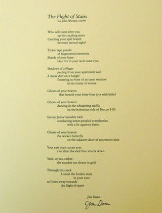 Item #19320 The Flight of Stairs for John Wieners 1/6/99 (Signed Broadside Poem). Jim Dunn