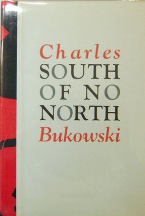 Item #19374 South Of No North (Signed Limited Edition). Charles Bukowski