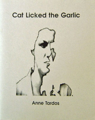Item #19394 Cat Licked The Garlic (Inscribed). Anne Tardos