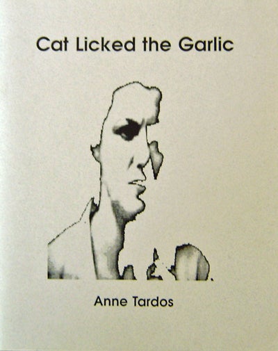Item #19394 Cat Licked The Garlic (Inscribed). Anne Tardos.