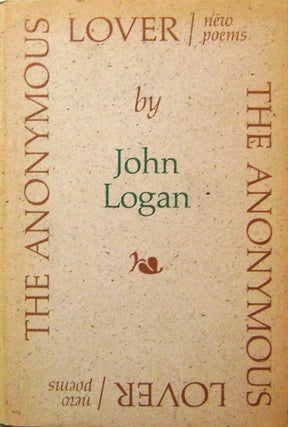 Item #19436 The Anonymous Lover - New Poems. John Logan