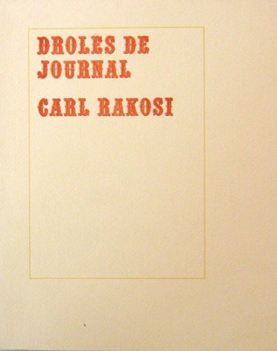Item #19439 Droles de Journal. Carl Rakosi.