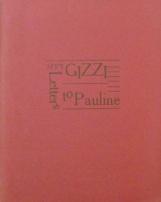Item #19470 Letters To Pauline (Inscribed to James Laughlin). Ippy Gizzi