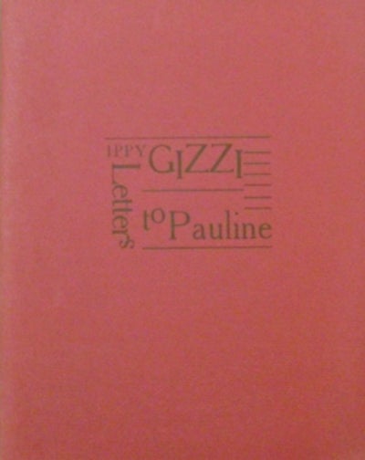 Item #19470 Letters To Pauline (Inscribed to James Laughlin). Ippy Gizzi.
