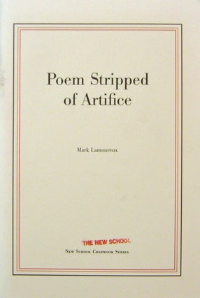 Item #19471 Poem Stripped of Artifice. Mark Lamoureux