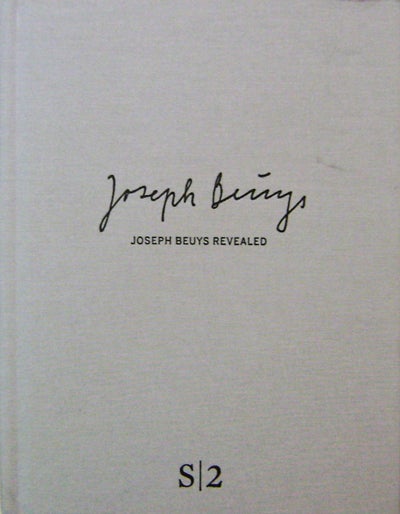 Item #19559 Joseph Beuys Revealed; Property From A Private European Collection. Joseph Art - Beuys.
