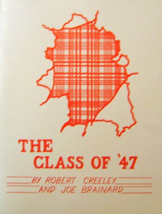 Item #19674 The Class of '47. Robert Creeley, Joe Brainard