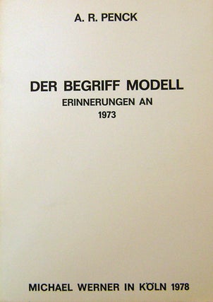 Item #19712 A. R. Penck - Der Begriff Modell; Erinnerungen An 1973. A. R. Art - Penck