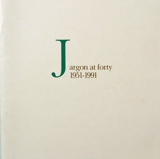 Item #19837 Jargon at forty 1951 - 1991. Jonathan Williams