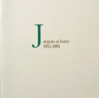 Item #19837 Jargon at forty 1951 - 1991. Jonathan Williams.